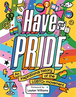Have Pride - An inspirational history of the LGBTQ+ movement (Caldwell Stella)(Paperback / softback)