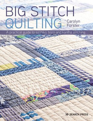 Big Stitch Quilting - A Practical Guide to Sewing and Hand Quilting 20 Stunning Projects (Forster Carolyn)(Paperback / softback)