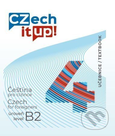 Czech it UP! 4 (úroveň B2, učebnice) - Darina Hradilová