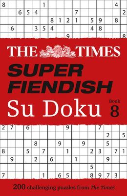 Times Super Fiendish Su Doku Book 8 - 200 Challenging Puzzles (The Times Mind Games)(Paperback / softback)