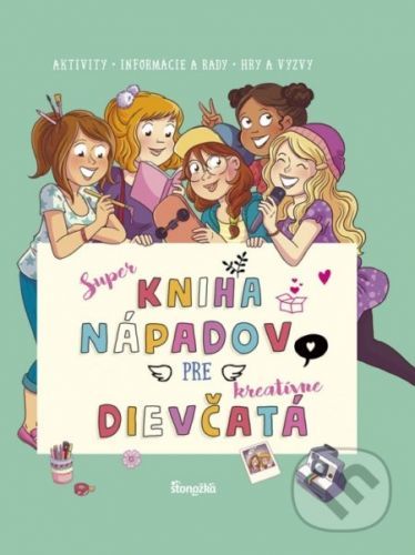 Super kniha nápadov pre kreatívne dievčatá - Aurore Meyer