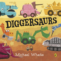 Diggersaurs (Whaite Michael)(Board book)