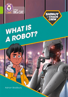 Shinoy and the Chaos Crew: What is a robot? - Band 11/Lime (Bradbury Adrian)(Paperback / softback)