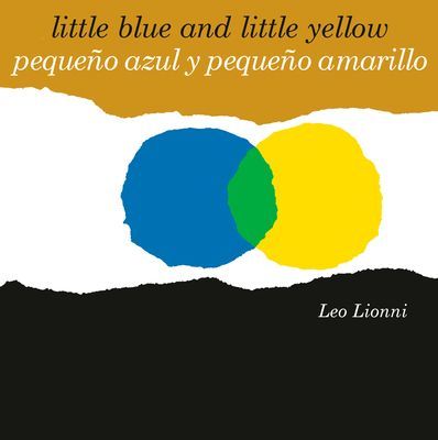 Pequeno azul y pequeno amarillo (Little Blue and Little Yellow, Spanish-English Bilingual Edition) - Edicion bilingue espanol/ingles