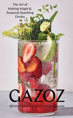 Gazoz - The Art of Making Magical, Seasonal Sparkling Drinks (Briga Benny)(Pevná vazba)