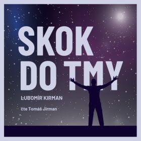 Skok do tmy - Lubomír Kirman - audiokniha