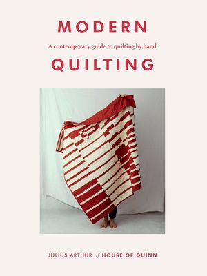 Modern Quilting - A Contemporary Guide to Quilting by Hand (Arthur Julius)(Paperback / softback)