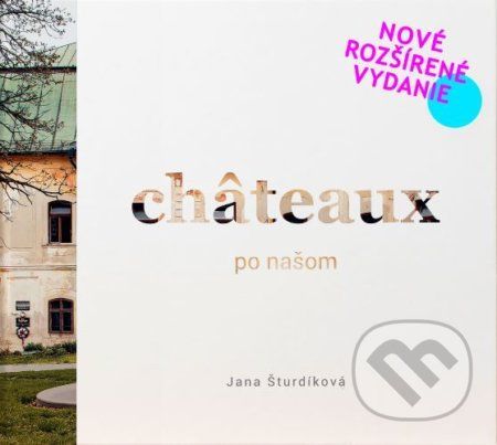 Châteaux po našom - Jana Šturdíková