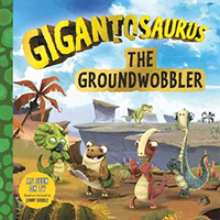 Gigantosaurus: The Groundwobbler (Cyber Group Studios)(Paperback / softback)