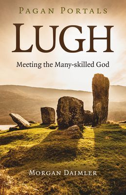 Pagan Portals - Lugh - Meeting the Many-skilled God (Daimler Morgan)(Paperback / softback)