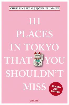 111 Places in Tokyo That You Shouldn't Miss (Izeki Christine)(Paperback / softback)