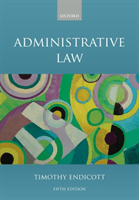 Administrative Law (Endicott Timothy (Vinerian Professor of English Law Vinerian Professor of English Law University of Oxford))(Paperback / softback)