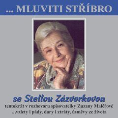 ...Mluviti stříbro se Stellou Zázvorkovou - Zuzana Maléřová - audiokniha