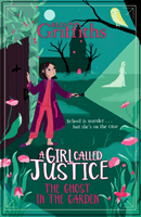 A Girl Called Justice: The Ghost in the Garden - Book 3 (Griffiths Elly)(Paperback / softback)