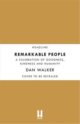 Remarkable People - Extraordinary Stories of Everyday Lives (Walker Dan Jr.)(Paperback / softback)