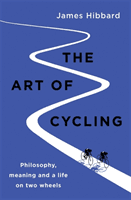 Art of Cycling (Hibbard James)(Paperback / softback)
