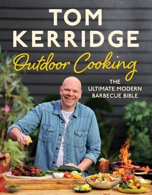 Tom Kerridge's Outdoor Cooking - The ultimate modern barbecue bible (Kerridge Tom)(Pevná vazba)