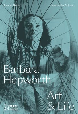 Barbara Hepworth - Art & Life (Clayton Eleanor)(Pevná vazba)