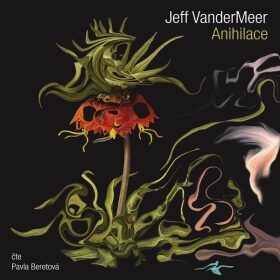 Anihilace - Jeff VanderMeer - audiokniha