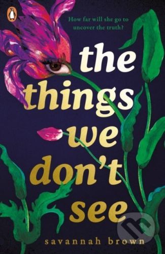 The Things We Don't See - Savannah Brown