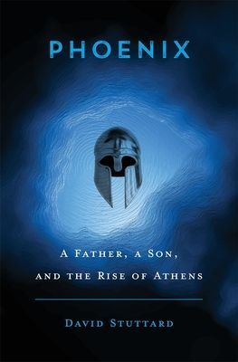Phoenix - A Father, a Son, and the Rise of Athens (Stuttard David)(Pevná vazba)