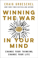 Winning the War in Your Mind - Change Your Thinking, Change Your Life (Groeschel Craig)(Paperback / softback)