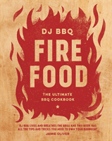 Fire Food - The Ultimate BBQ Cookbook (Stevenson (DJ BBQ) Christian)(Pevná vazba)