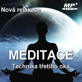 Meditace - Technika třetího oka - Svoboda Roman - audiokniha