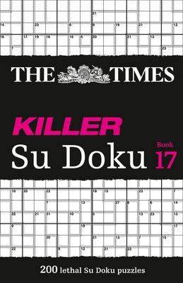 Times Killer Su Doku Book 17 - 200 Lethal Su Doku Puzzles (The Times Mind Games)(Paperback / softback)