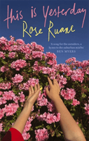 This Is Yesterday (Ruane Rose)(Paperback / softback)