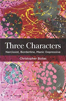 Three Characters - Narcissist, Borderline, Manic Depressive (Bollas Christopher)(Paperback / softback)
