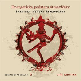 Meditační promluvy 2 - Energetická podstata átmavičáry - Jiří Krutina - audiokniha