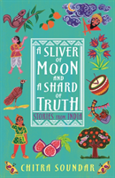A Sliver of Moon and a Shard of Truth (Soundar Chitra)(Paperback / softback)