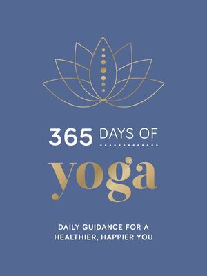 365 Days of Yoga - Daily Guidance for a Healthier, Happier You (Publishers Summersdale)(Pevná vazba)