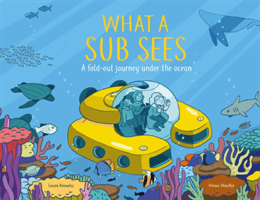 What a Submarine Sees - A fold-out journey under the waves (Knowles Laura)(Pevná vazba)