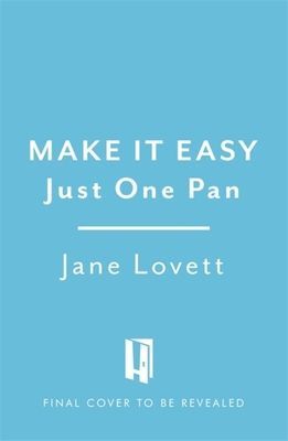 Just One Pan - Over 100 easy and creative recipes for home cooking: 'Simple but delicious one-pot dishes' Daily Mail (Lovett Jane)(Pevná vazba)
