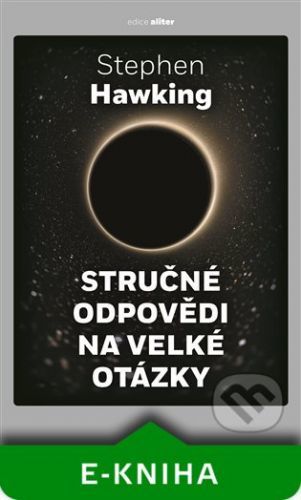 Stručné odpovědi na velké otázky - Stephen Hawking