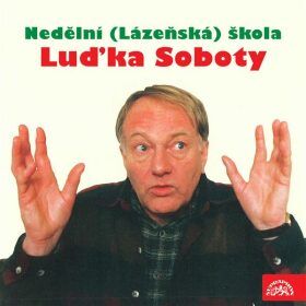 Nedělní (Lázeňská) škola Luďka Soboty - Luděk Sobota - audiokniha