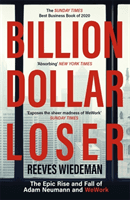 Billion Dollar Loser - The Epic Rise and Fall of WeWork (Wiedeman Reeves)(Paperback / softback)
