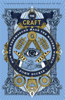 Craft - How the Freemasons Made the Modern World (Dickie John)(Paperback / softback)