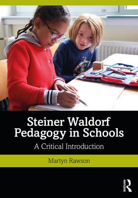 Steiner Waldorf Pedagogy in Schools - A Critical Introduction (Rawson Martyn)(Paperback / softback)