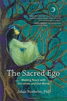Sacred Ego - Making Peace with Ourselves and Our World (Bonheim Jalaja)(Paperback)