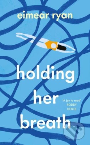 Holding Her Breath - Eimear Ryan