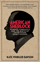 American Sherlock - Murder, forensics, and the birth of crime scene investigation (Dawson Kate Winkler)(Paperback / softback)
