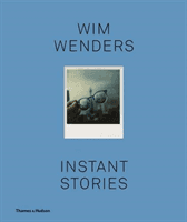 Wim Wenders: Instant Stories (Wenders Wim)(Paperback / softback)