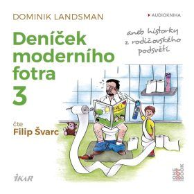 Deníček moderního fotra 3 aneb Historky z rodičovského podsvětí - Dominik Landsman - audiokniha