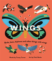 Wings - Birds, Bees, Biplanes and Other Things with Wings (Turner Tracey)(Paperback / softback)