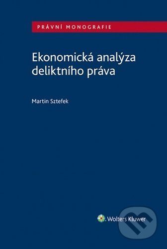 Ekonomická analýza deliktního práva - Martin Sztefek