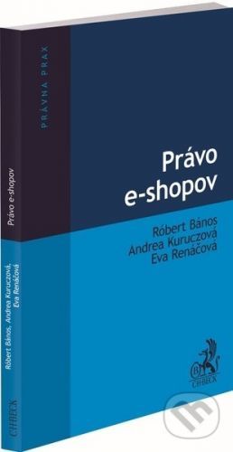 Právo e-shopov - Róbert Bános, Andrea Kuruczová, Eva Renáčová