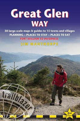 Great Glen Way (Trailblazer British Walking Guide) - 38 Large-Scale Maps & Guides to 18 Towns and Villages - Planning, Places to Stay, Places to Eat - Fort William to Inverness(Paperback / softback)